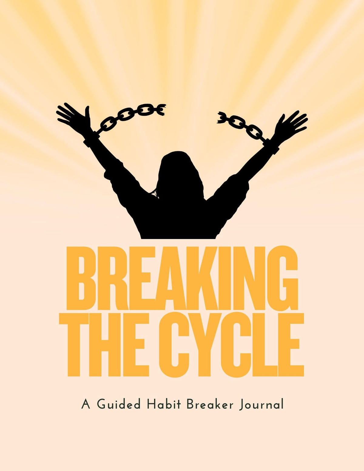 Breaking the Cycle: A Guided Habit Breaker Journal