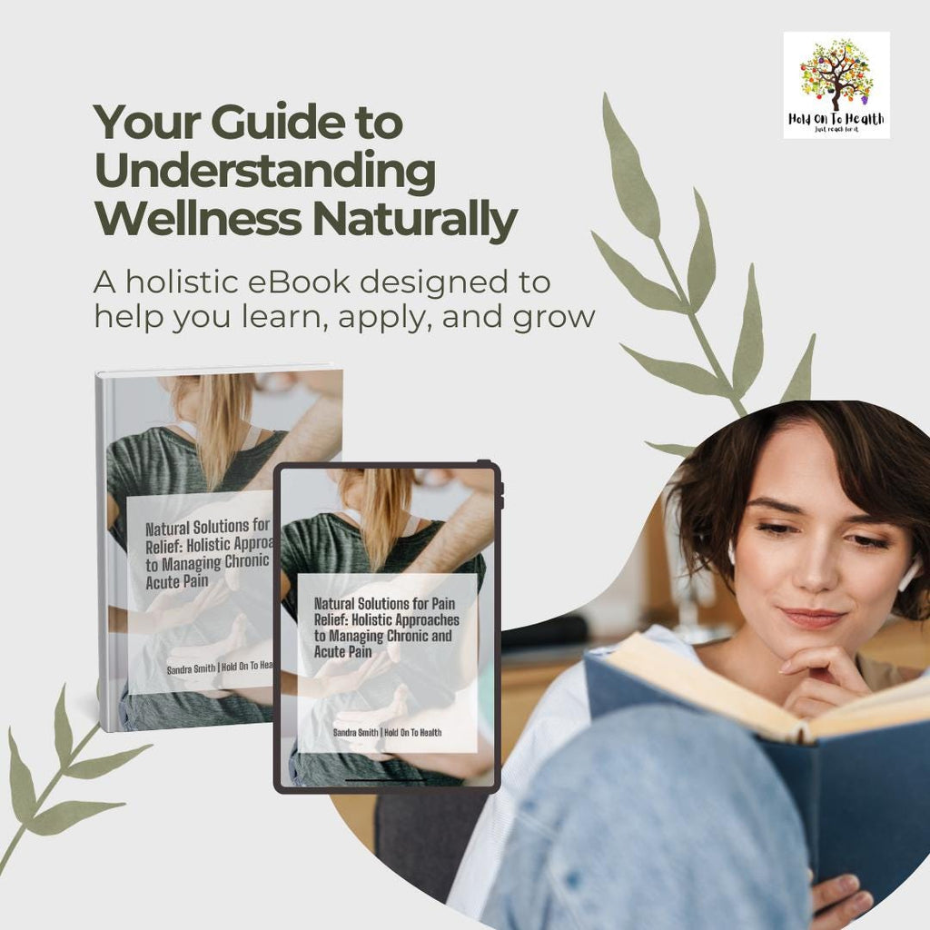 Natural Solutions for Pain Relief: Holistic Approaches to Managing Chronic and Acute Pain