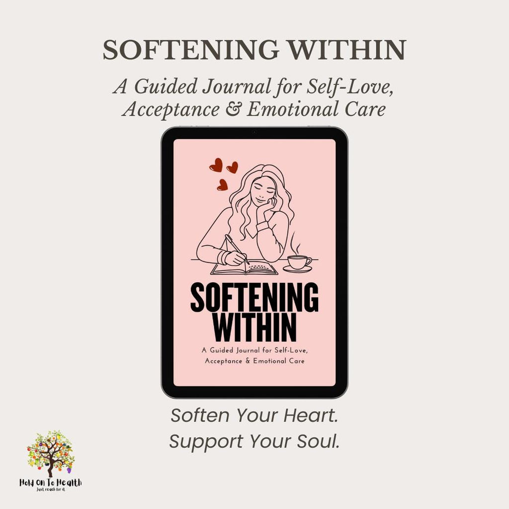 Softening Within: A Guided Journal for Self-Love, Acceptance & Emotional Care
