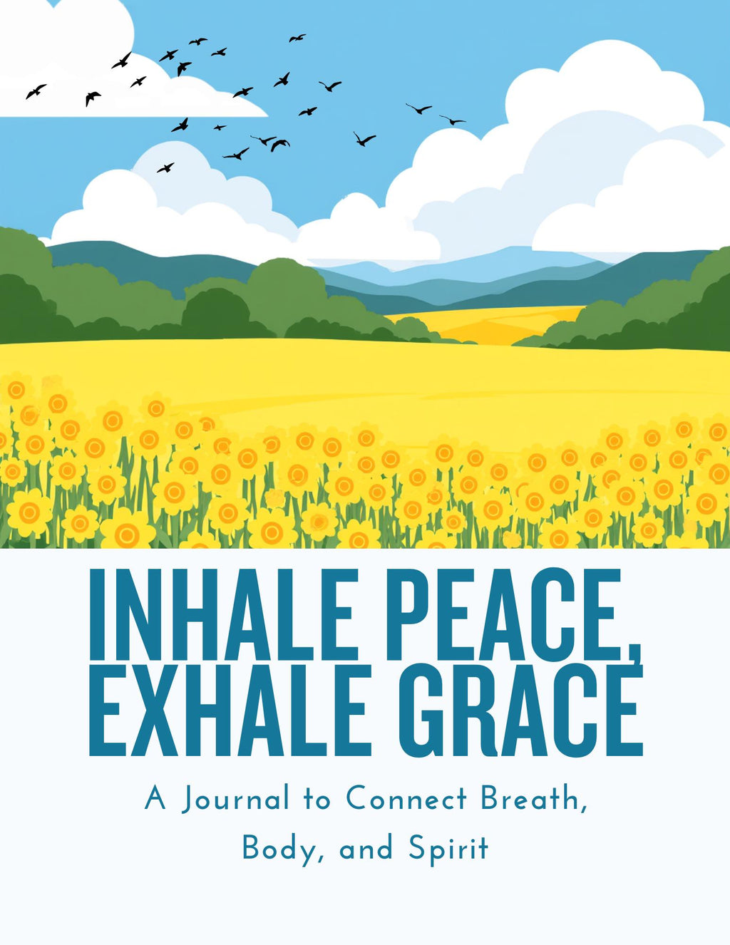 Inhale Peace, Exhale Grace: A Journal to Connect Breath, Body, and Spirit