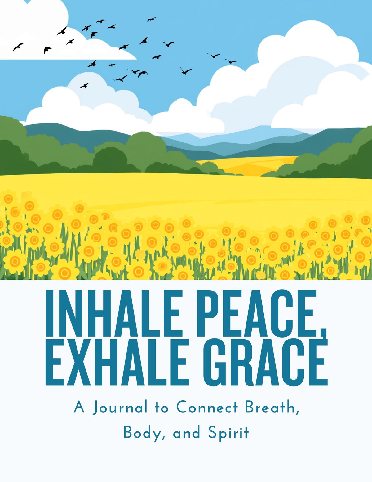 Inhale Peace, Exhale Grace: A Journal to Connect Breath, Body, and Spirit