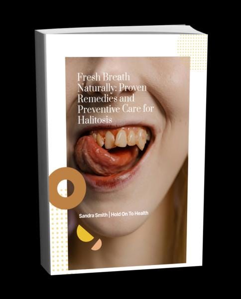Fresh Breath Naturally: Proven Remedies and Preventive Care for Halitosis