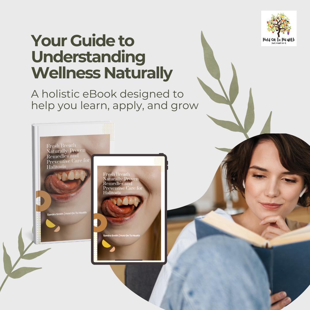 Fresh Breath Naturally: Proven Remedies and Preventive Care for Halitosis