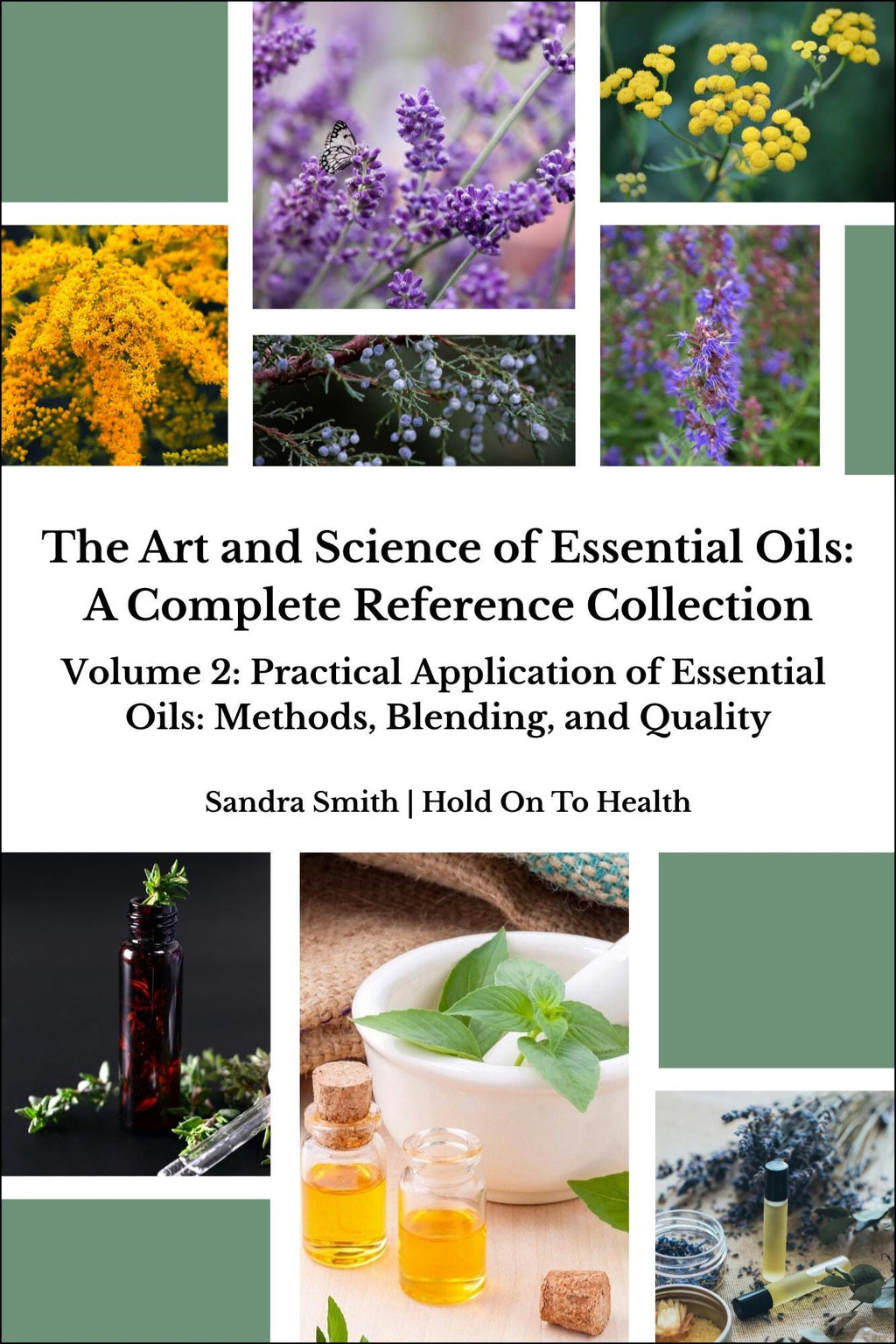 The Art and Science of Essential Oils: A Complete Reference Collection Volume 2