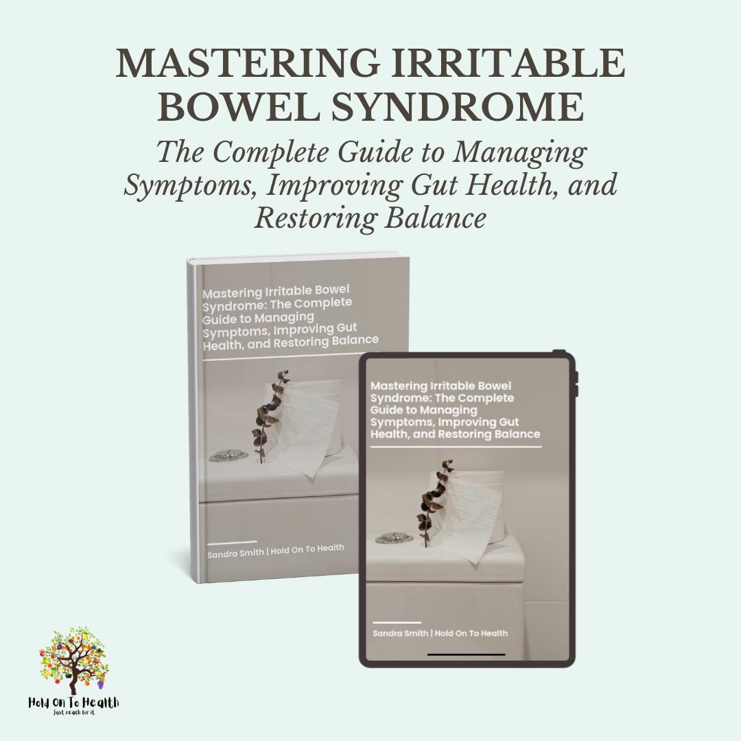 Mastering Irritable Bowel Syndrome: The Complete Guide to Managing Symptoms, Improving Gut Health, and Restoring Balance