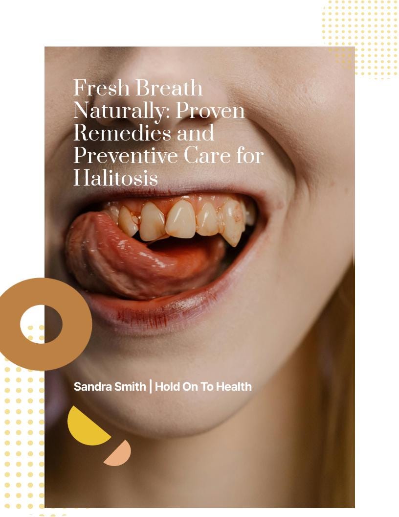 Fresh Breath Naturally: Proven Remedies and Preventive Care for Halitosis