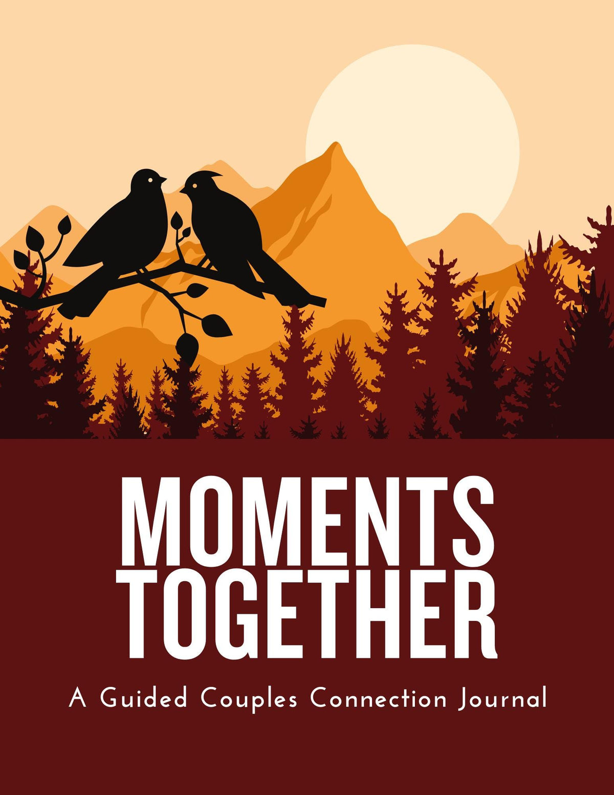 Moments Together: A Guided Couples Connection Journal