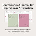 Daily Sparks: A Journal for Inspiration & Affirmation