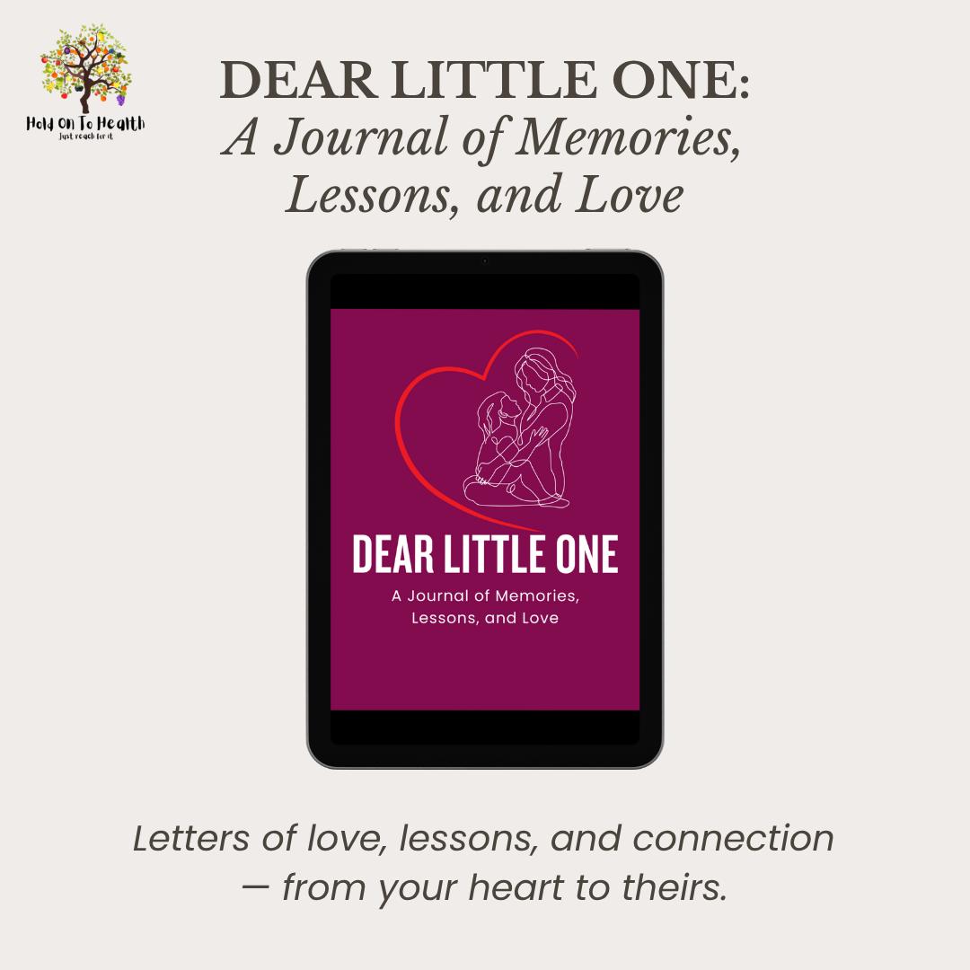 Dear Little One: A Journal of Memories, Lessons, and Love