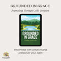 Grounded in Grace: Journaling Through God's Creation