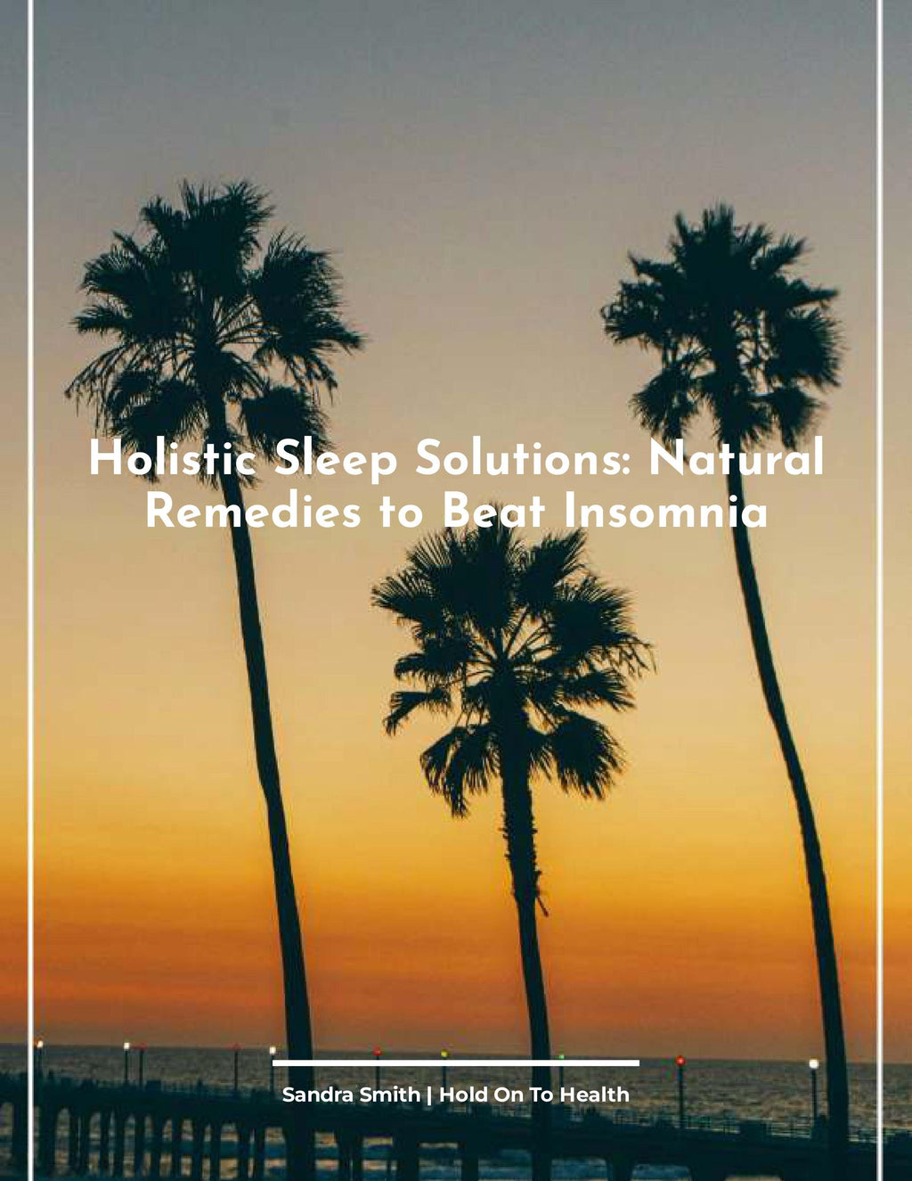 Holistic Sleep Solutions: Natural Remedies to Beat Insomnia
