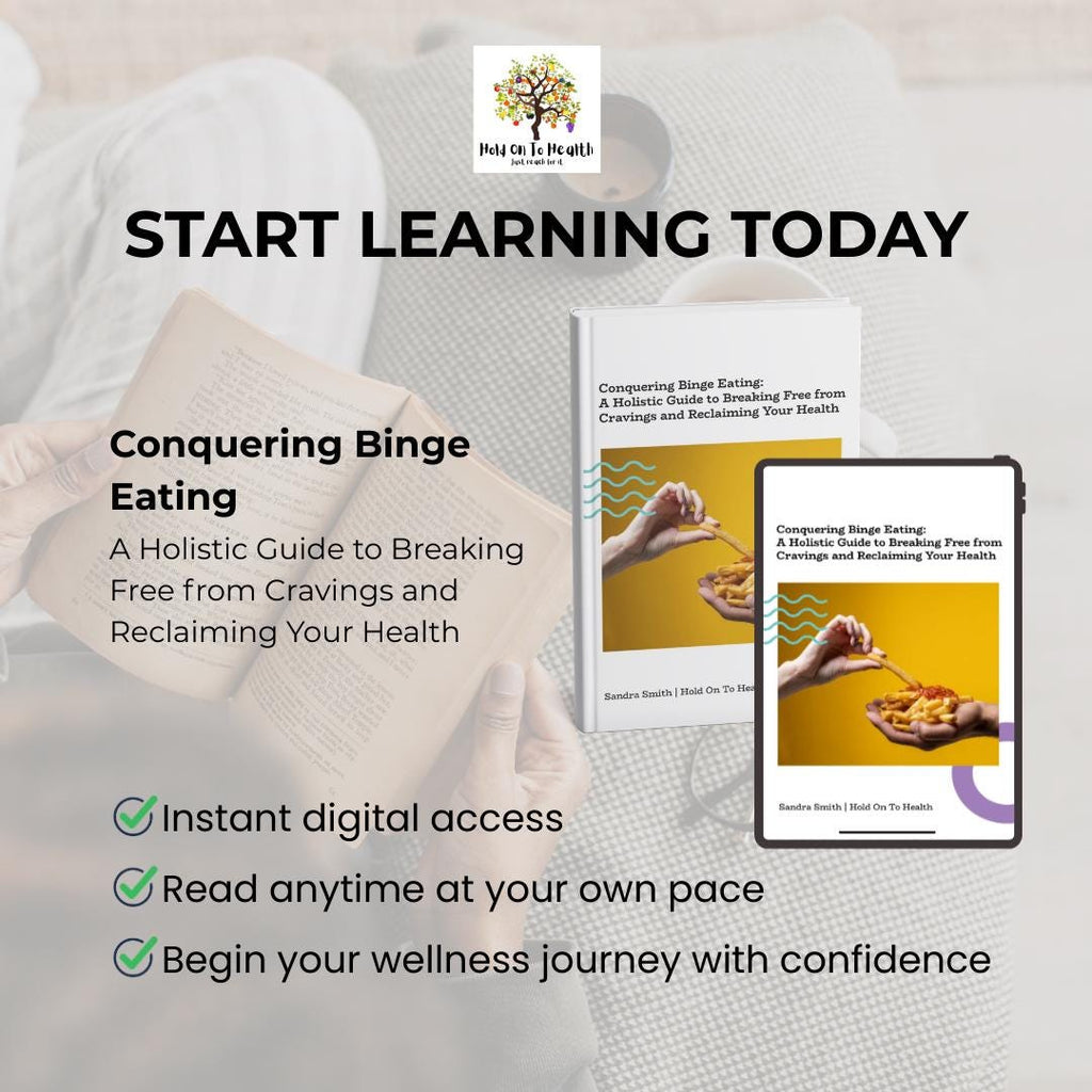 Conquering Binge Eating: A Holistic Guide to Breaking Free from Cravings and Reclaiming Your Health