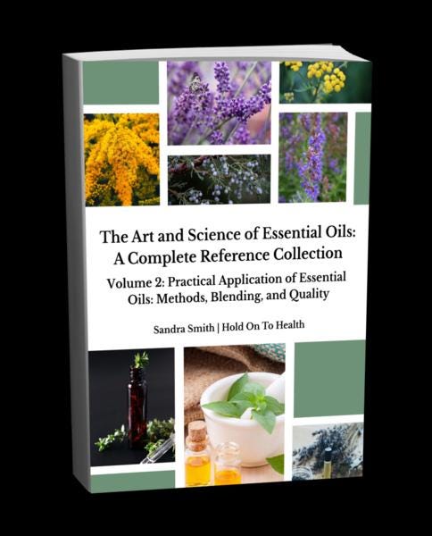 The Art and Science of Essential Oils: A Complete Reference Collection Volume 2