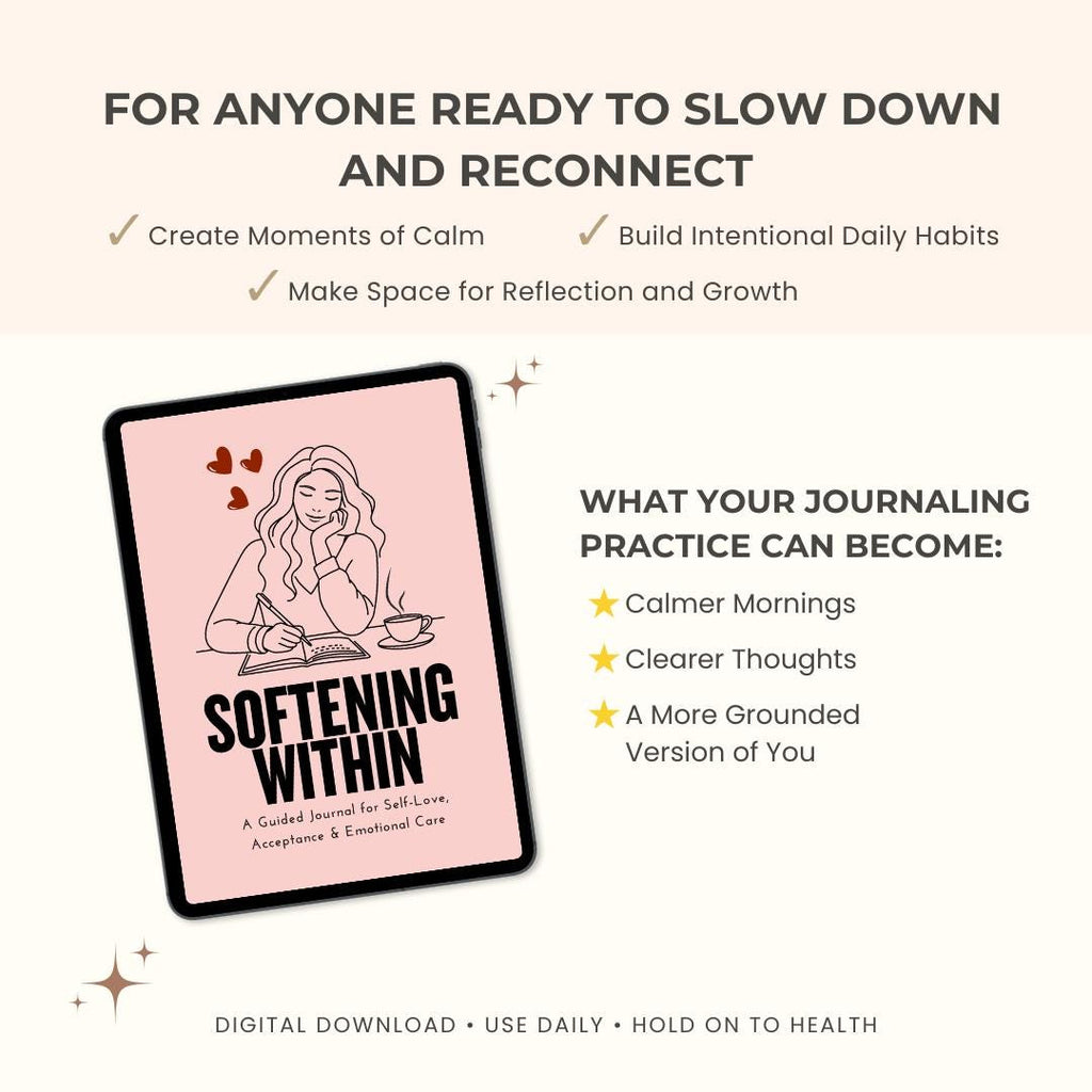 Softening Within: A Guided Journal for Self-Love, Acceptance & Emotional Care