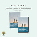 Gout Relief: A Holistic Approach to Natural Healing and Prevention