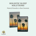 Holistic Sleep Solutions: Natural Remedies to Beat Insomnia