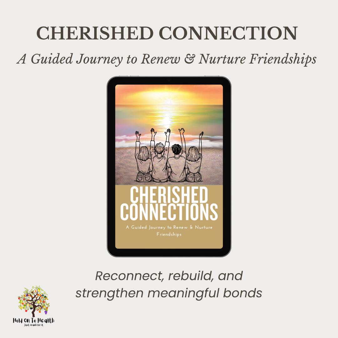 Cherished Connections: A Guided Journey to Renew & Nurture Friendships